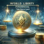 World Liberty Financial launches token reserve
