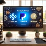 PayPal adds Chainlink and Solana to crypto offerings